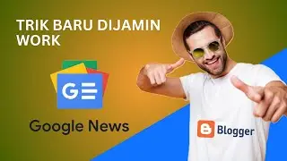 Cara Daftarkan Blog ke Google News Terbaru Dijamin Work