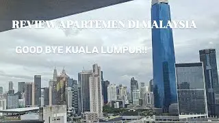 DAY 6 !! REVIEW APARTMENT DI KUALA LUMPUR,, LAST DAY, GOOD BYE MALAYSIA!!