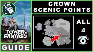 ALL 4 Scenic Points in Crown | Tower of Fantasy