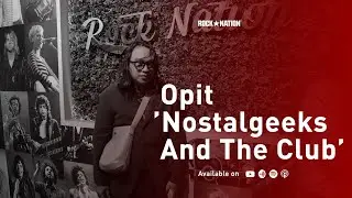Rock Podcast - Meet The Collector: Opit Nostalgeeks And the Club