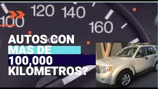 AUTOS MAS DE 100 MIL KILOMETROS  : SON MALOS?