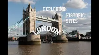 Exploring Historic Landmarks in London
