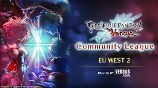 Granblue Fantasy: Versus Community League - EU West 2