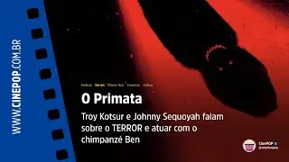 O Primata: Troy Kotsur e Johnny Sequoyah falam sobre o TERROR e atuar com o Ben (efeitos pr&aacute;ticos)