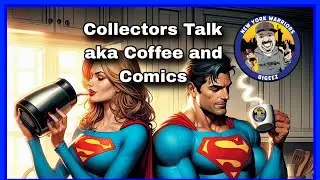 Collectors Talk /Coffee and Comics ep #2