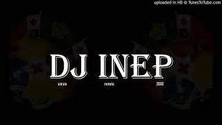 DJ INEP - COTER MOIN (SIREN REMIX) 2018