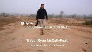 SIGMA 150-600mm F5-6.3 DG DN OS | SportsーBehind the Scenes by Trevor Ryan McCall-Peat