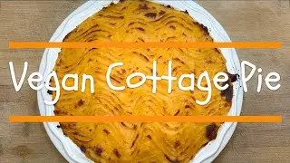 Vegan Cottage Pie - Wholesome, Meatless, High Protein Cottage/Shepherd's Pie!