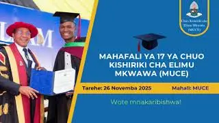 MAHAFALI YA 17 YA MUCE 2025