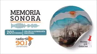 Memoria Sonora: 20 de noviembre – Soberanía no es pasado: es decisión presente.