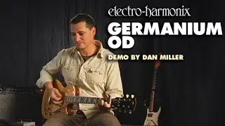 Electro-Harmonix Germanium OD Overdrive Pedal (Demo by Dan Miller)