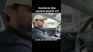 Amerika&rsquo;da Uber yapılarak ge&ccedil;inilir mi?