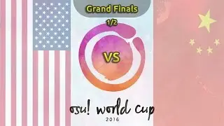 osu! World Cup 2016 | Grand Finals 1/2 | USA vs China /w Twitch Chat