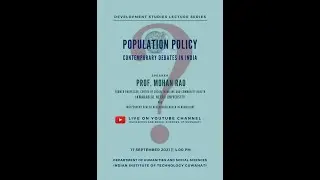 Lecture on Population policy contemporary debates in India by Prof. Mohan Rao
