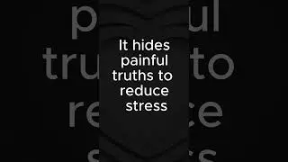 Your Brain Protects You by Lying