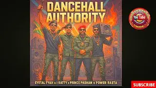 Eyetal Fyah & Power Rasta &mdash; Dancehall Authority | Dancehall Vibes 2025
