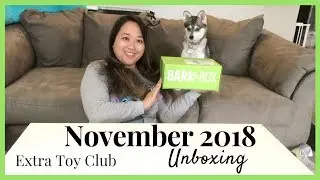 November 2018 Barkbox Unboxing | Extra Toy Club