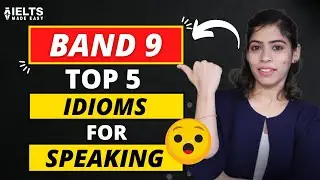 Top 5 Idioms for IELTS Speaking 😮 [Score 9 Bands] | IELTS Made Easy