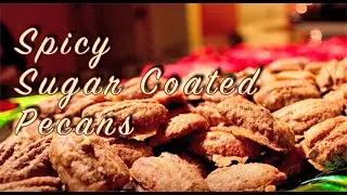 Vanishing Sugar and Spiced Pecans