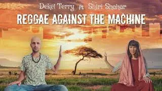 Regge Against The Machine   Dekel Terry ft Shiri  Shahar wav