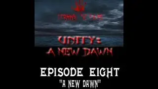 Unity Episode 8 A New Dawn