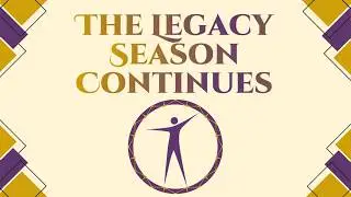 The Legacy Season Continues!