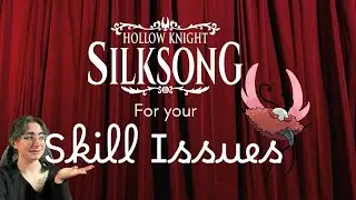 Silksong for you Skill Issues: Trobio