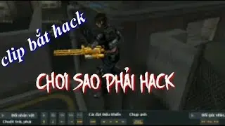 Clip bắt hack năm 2010 game đột k&iacute;ch