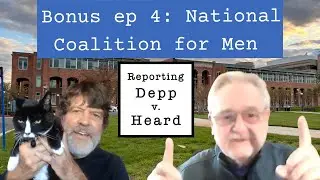 Depp v Heard: Bonus ep 4 - National Coalition for Men special