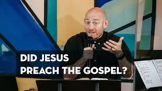 Did Jesus Preach the Gospel? | Matthew 4:17-5:2 | Slim Thompson