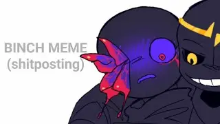 BINCH MEME | undertale au shitpost