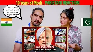 10 Years of Modi : The Incredible Transformation of India's Infrastructure | Pakistani Reaction