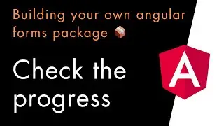 Building angular forms package from scratch - How have we progressed so far ?