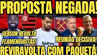 🚨REVIRAVOLTA! WEST HAM NEGA PROPOSTA DO FLAMENGO POR LUCAS PAQUETÁ! GERSON CAUSA REVOLTA TORCIDA!