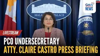 LIVE: PCO Undersecretary Atty. Claire Castro press briefing (March... | GMA Integrated News - Replay