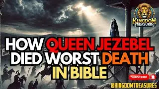 How Queen Jezebel Died Worst Death in Bible | Bible Stories