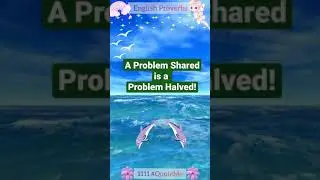 English Proverbs - A problem shared is a problem halved.
