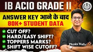 IB ACIO Answer Key 2025 | IB ACIO Cut off, Hard/Easy Shift, Topper Marks, Shift Wise Cutoff