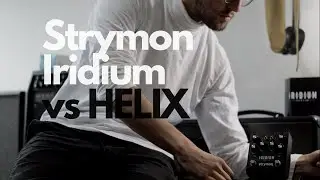 Strymon Iridium vs Line 6 Helix || Vox AC30 tone comparison