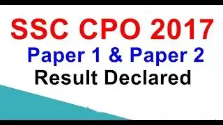 SSC CPO 2017 Paper 1 & Paper 2 Result Declared