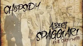 Chopsidy Feat. Corey White - Albert Spaggiari