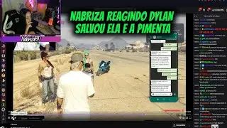 NABRIZA REAGINDO DYLAN  SALVOU ELA E A PIMENTA