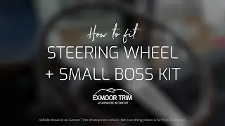 How to Fit your Exmoor Trim Small Boss Kit & Evander Steering Wheel