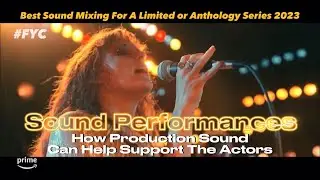Sound Performances: How Production Sound Can Help Support The Actors