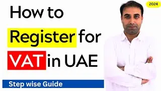 How to Register for VAT in UAE | VAT registration process in UAE step wise Guide