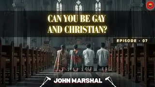 Episode 7 - Can you be Gay and Christian?