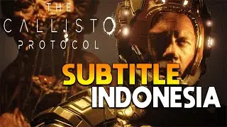SUBTITLE TRANSLATE BAHASA INDONESIA!!! | The Callisto Protocol Indonesia #1