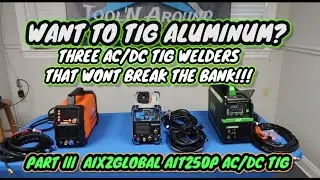 AIXZGLOBAL AIT250P AC/DC ALUMINUM TIG WELDER FROM #amazon ( Part lll)