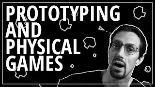 Game Design & Analysis - Prototyping and Physical Games