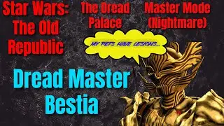 SWTOR | The Dread Palace Master Mode (Nightmare) | Dread Master Bestia